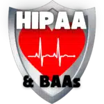 Silver shield icon with 'HIPAA & BAAs' in bold white text and a red heart showing a white heartbeat line, symbolizing HIPAA compliance and data security.