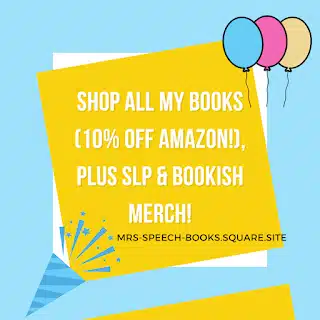 Promotional graphic announcing 10% off books on Amazon, plus SLP and bookish merchandise available at mrs-speech-books.square.site. Features balloons and a party hat.