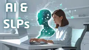 Stylized illustration of a female SLP working at a laptop, with a glowing, translucent AI figure behind her, symbolizing AI as a supportive assistant. Text reads: 'AI & SLPs'.
