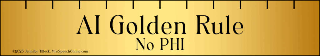 A golden ruler with black markings. Text on the ruler reads 'AI Golden Rule No PHI.' The bottom left corner includes '©2025 Jennifer Tillock, MrsSpeechOnline.com'